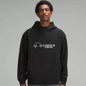 It’s A Beautiful Day To Save Lives Black Hoddie