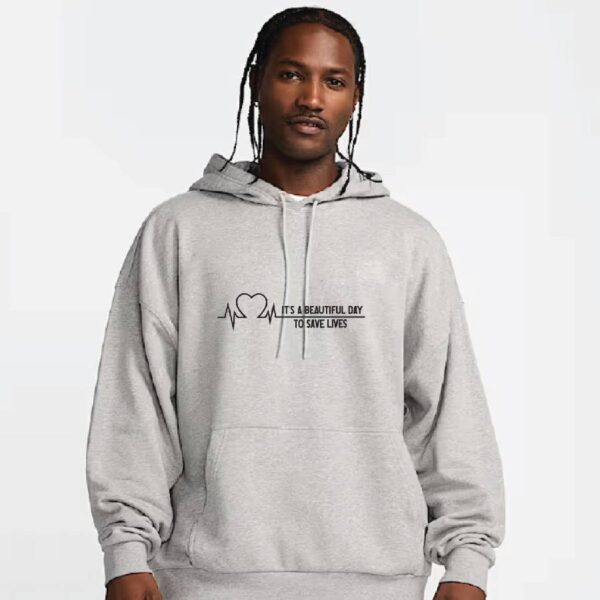 It’s A Beautiful Day To Save Lives Light Grey Hoodie