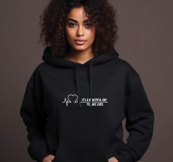 It’s A Beautiful Day To Save Lives White Hoodie